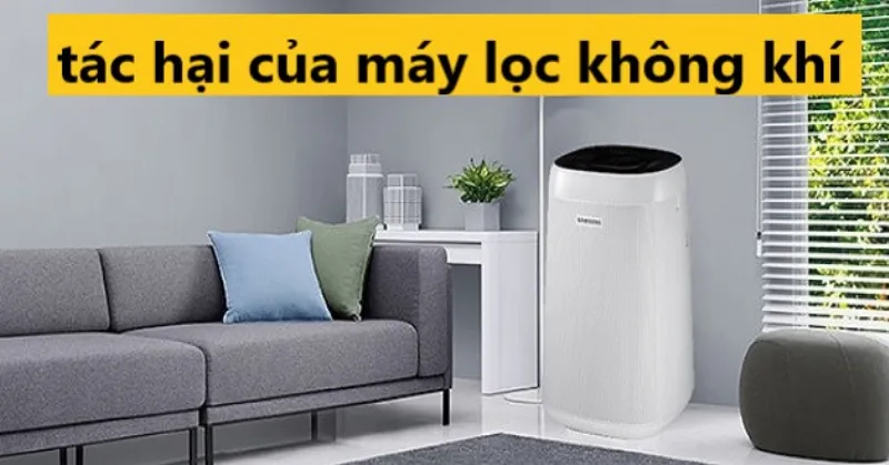 Các tác hại của máy lọc không khí ít ai biết