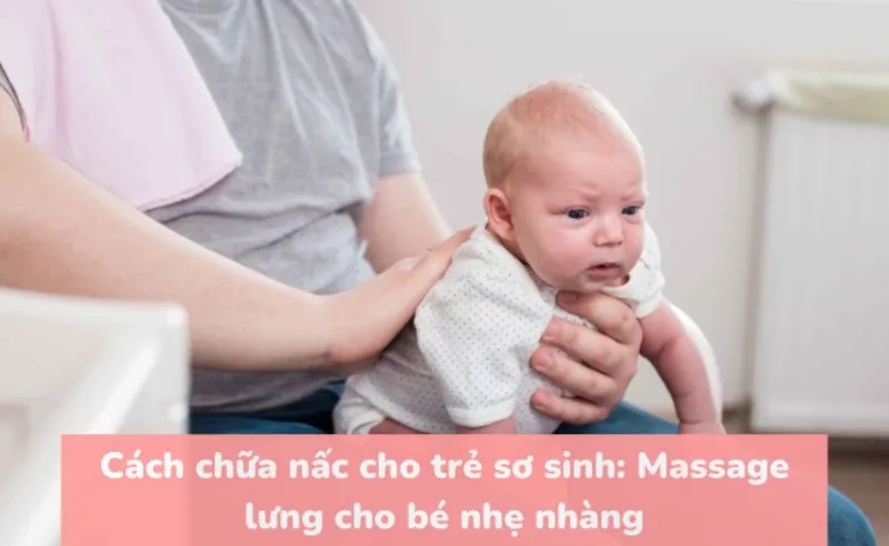 Cách làm trẻ sơ sinh hết nấc là massage lưng nhẹ nhàng cho bé