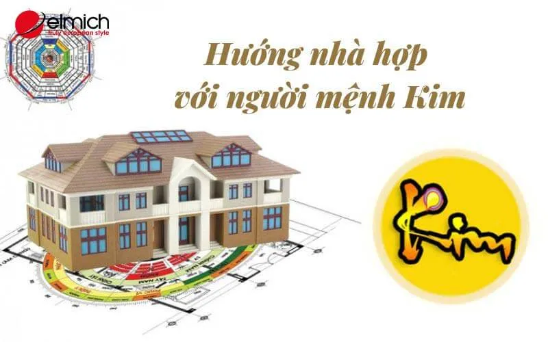 Hướng nhà hợp mệnh Kim là hướng Tây hoặc Đông Bắc