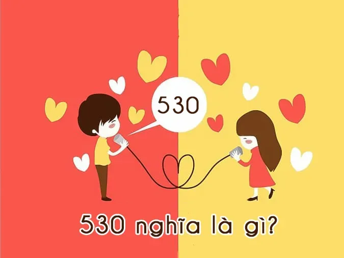 Mật mã tình yêu 530 có nghĩa là gì?