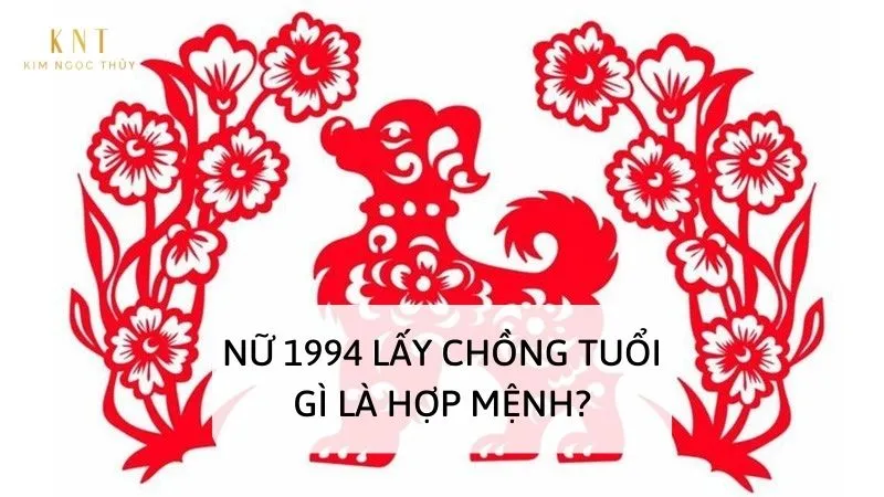 Tổng quan về nữ tuổi Giáp Tuất 1994