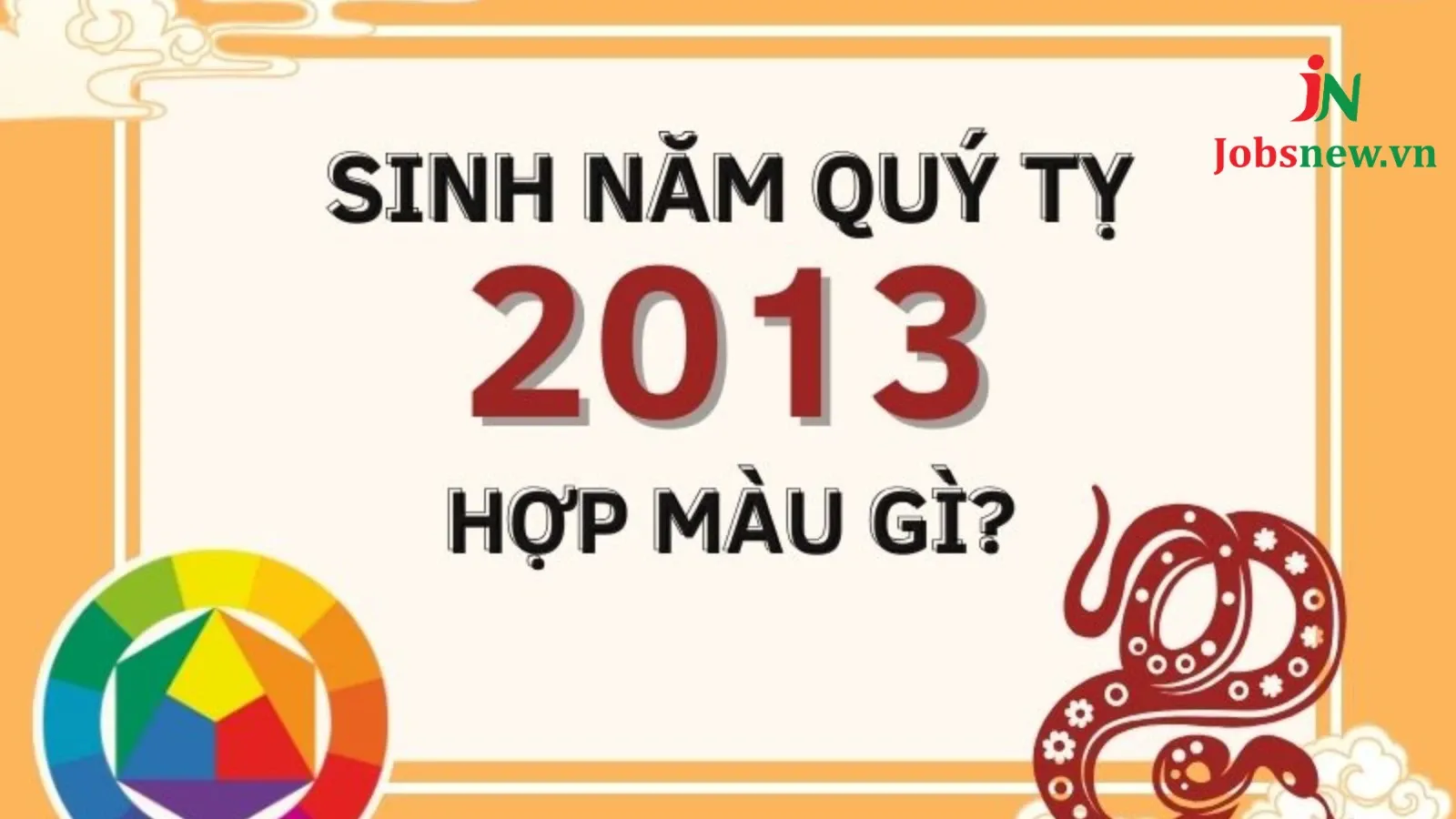 Người sinh năm Quý Tỵ 2013 hợp màu gì?