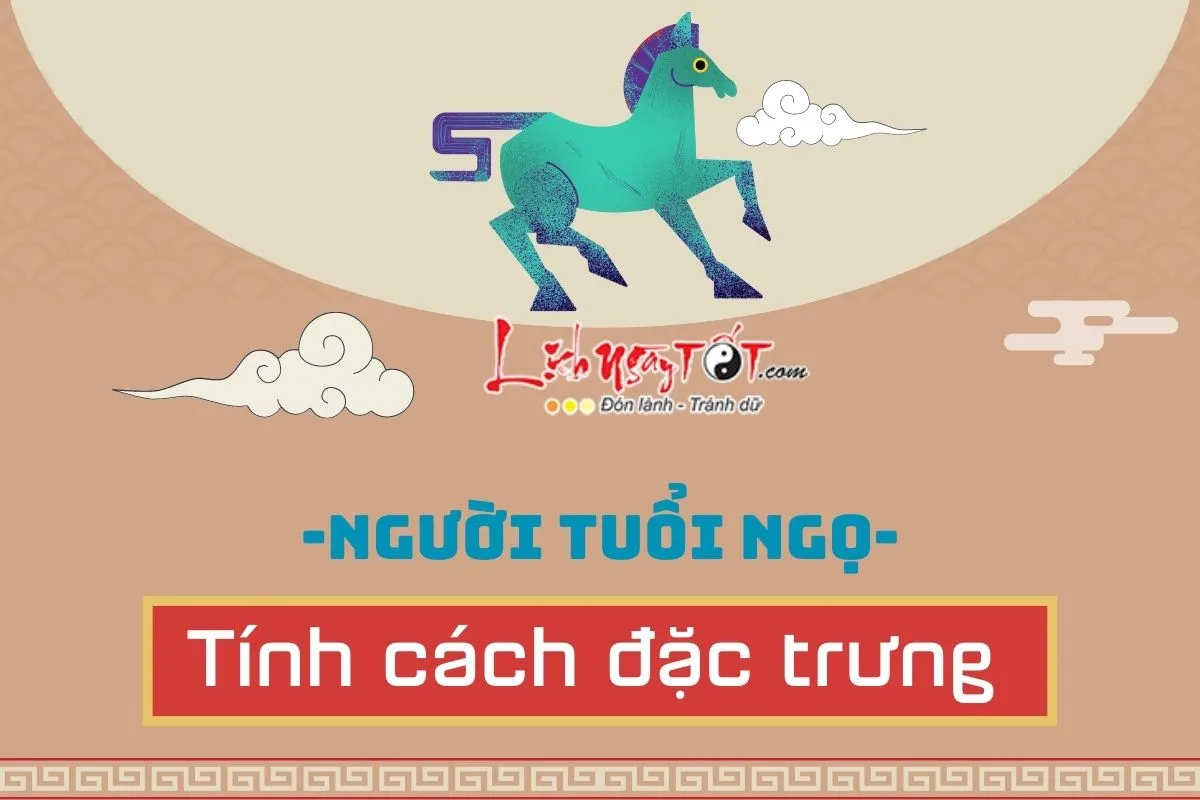 Tính cách đặc trưng tuổi Ngọ